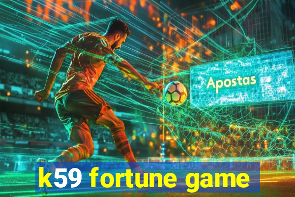 k59 fortune game