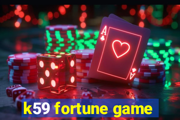 k59 fortune game