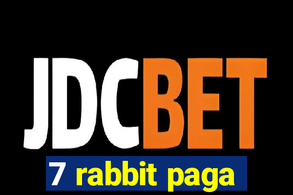 7 rabbit paga
