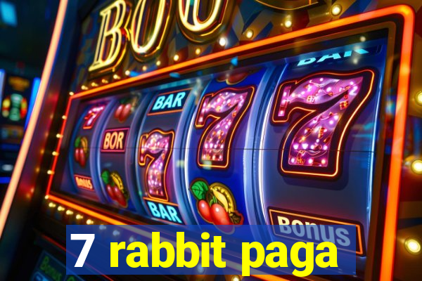 7 rabbit paga
