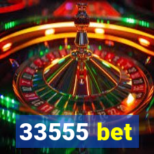 33555 bet