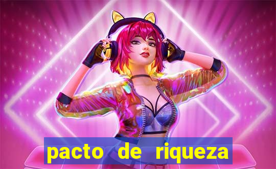 pacto de riqueza como fazer