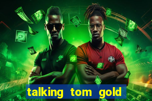 talking tom gold run 1.0 5.684 apk