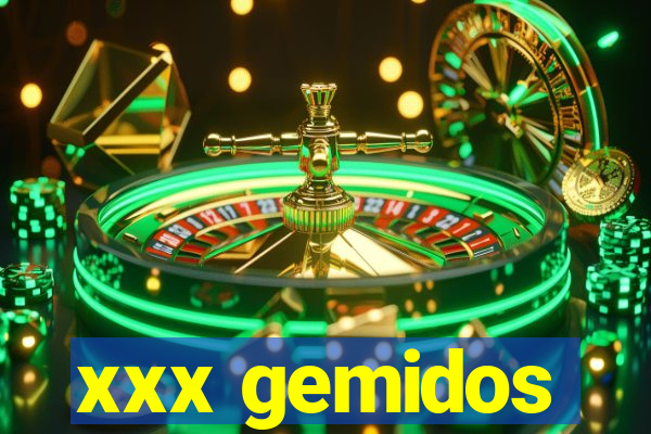 xxx gemidos