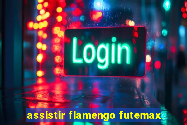 assistir flamengo futemax