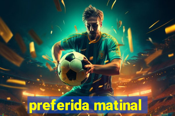 preferida matinal