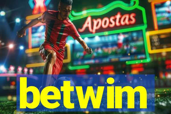 betwim