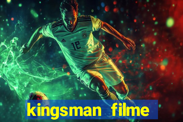 kingsman filme completo dublado superflix