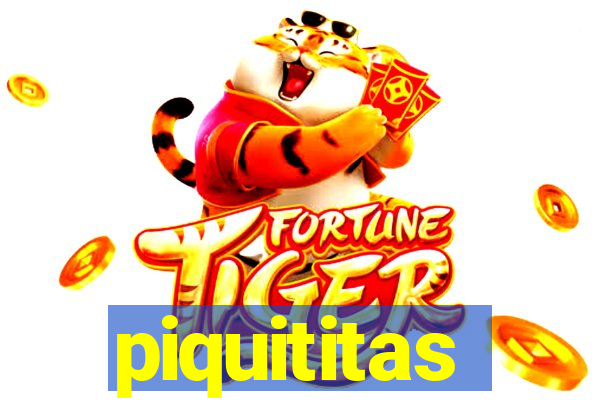 piquititas