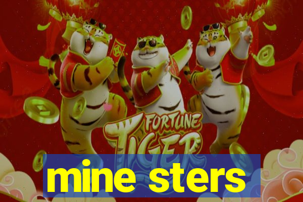 mine sters