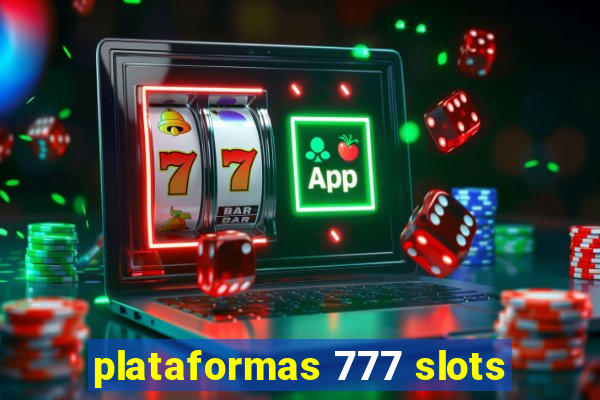 plataformas 777 slots