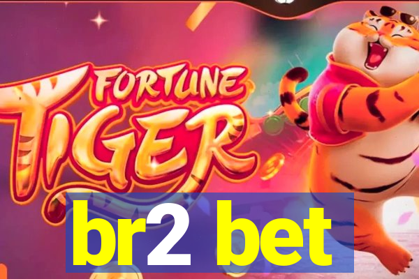 br2 bet