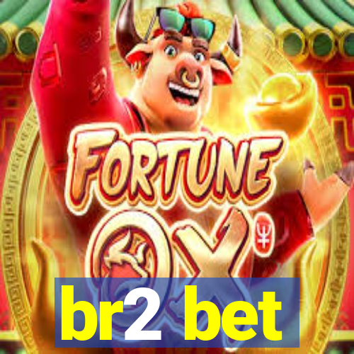 br2 bet