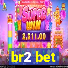 br2 bet