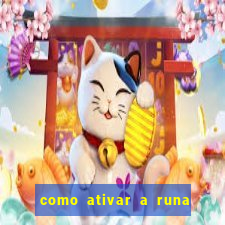 como ativar a runa do dinheiro