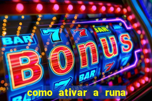 como ativar a runa do dinheiro
