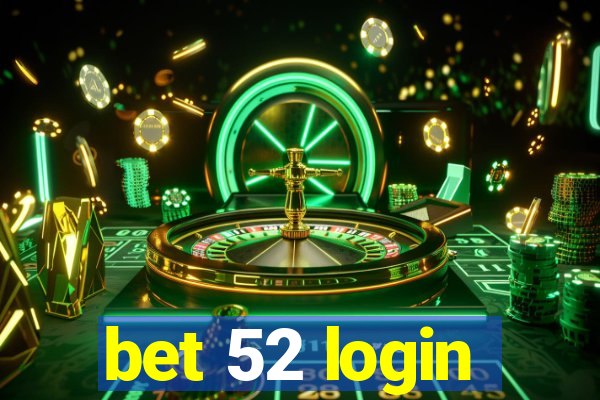 bet 52 login