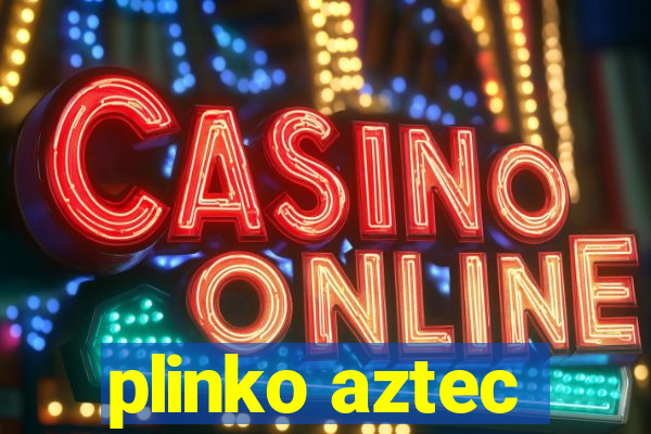 plinko aztec