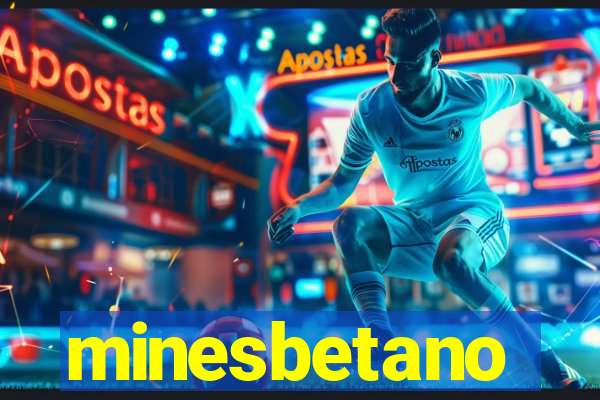 minesbetano