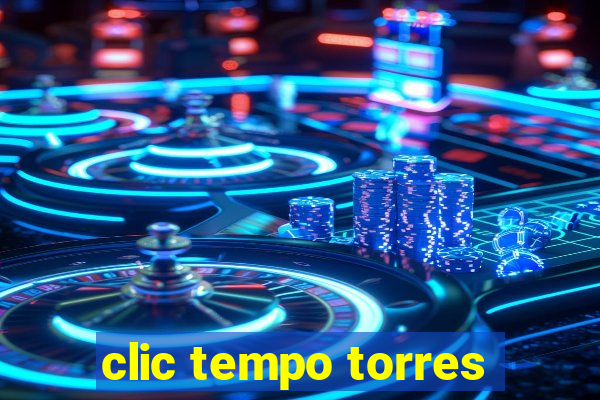 clic tempo torres