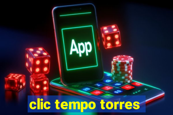 clic tempo torres