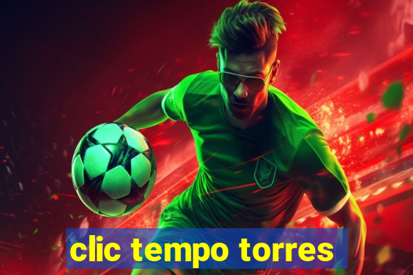 clic tempo torres