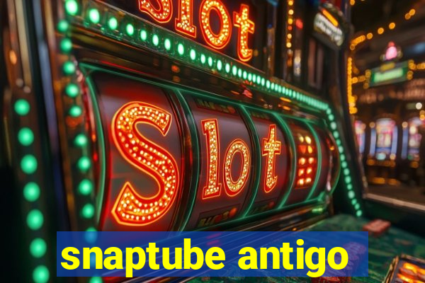 snaptube antigo