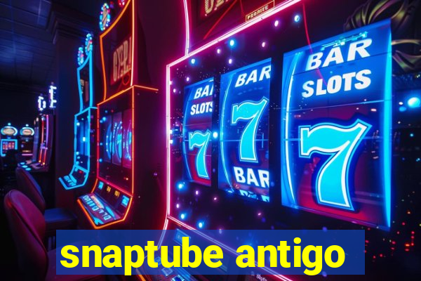 snaptube antigo