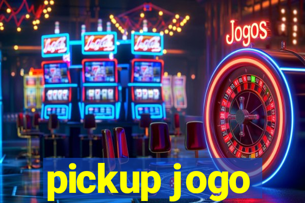 pickup jogo