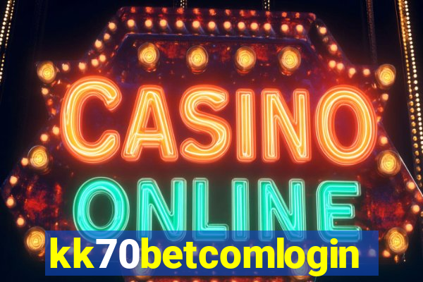 kk70betcomlogin