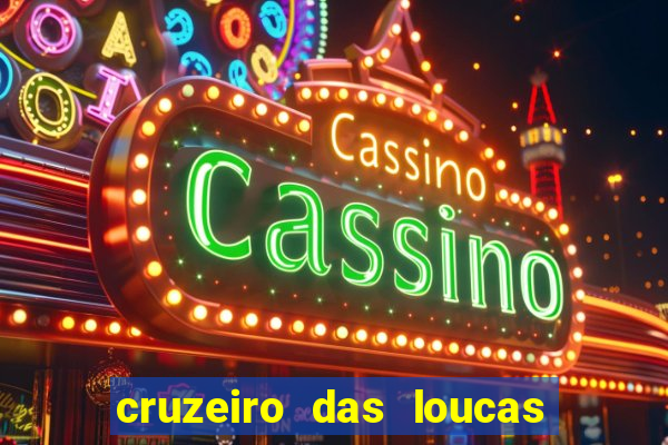 cruzeiro das loucas assistir gratis