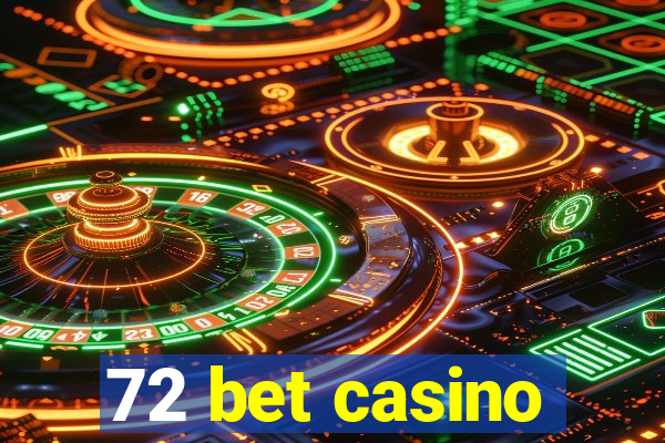 72 bet casino