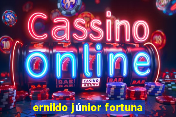 ernildo júnior fortuna