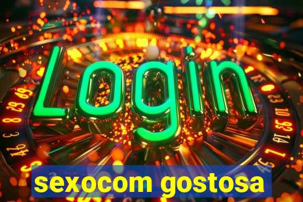 sexocom gostosa