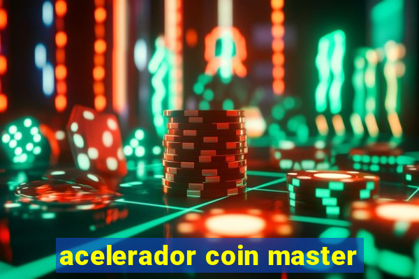 acelerador coin master
