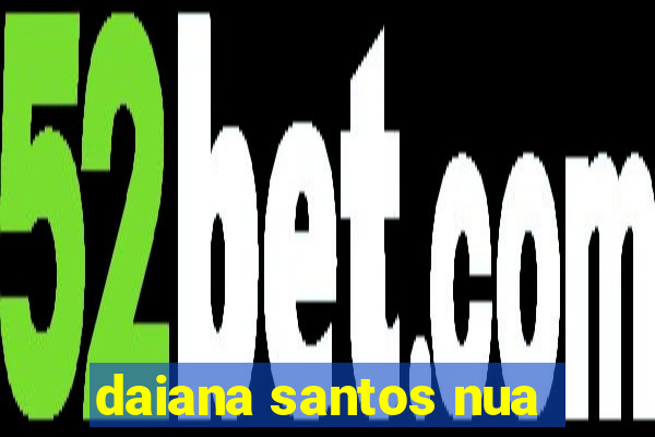 daiana santos nua