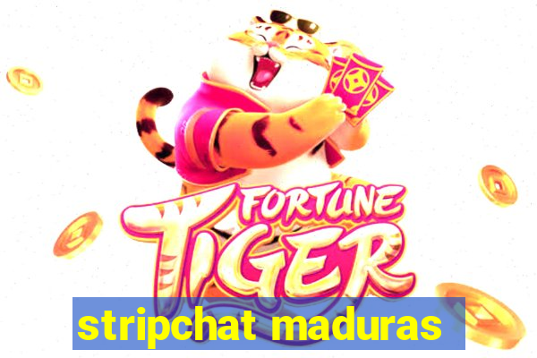 stripchat maduras