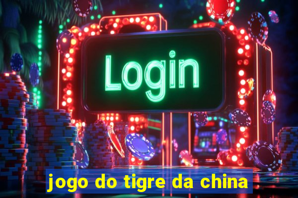 jogo do tigre da china