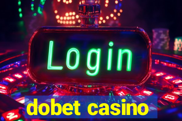 dobet casino