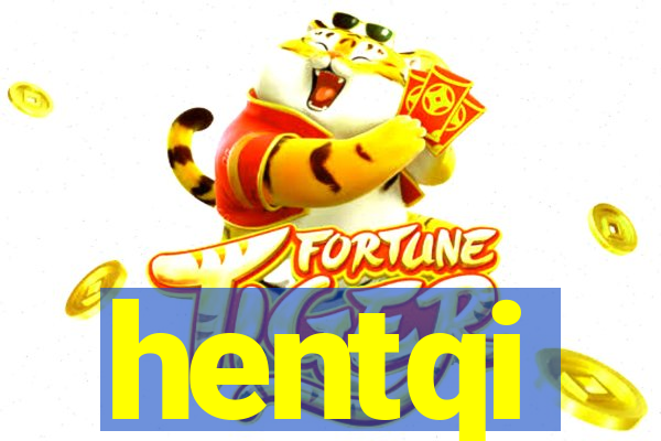 hentqi