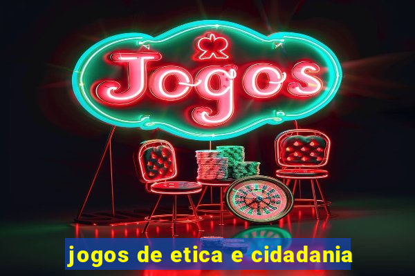 jogos de etica e cidadania