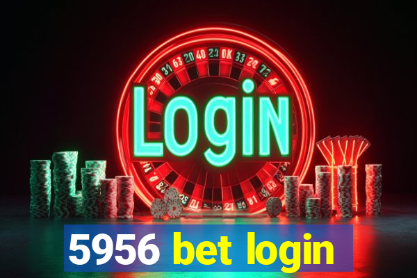5956 bet login