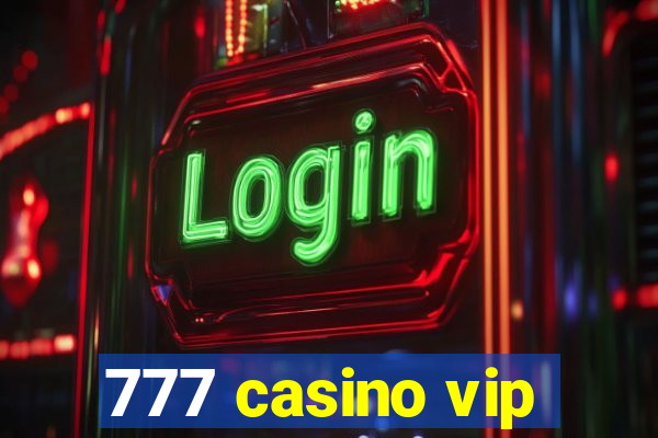 777 casino vip