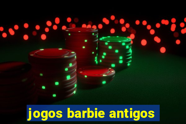jogos barbie antigos