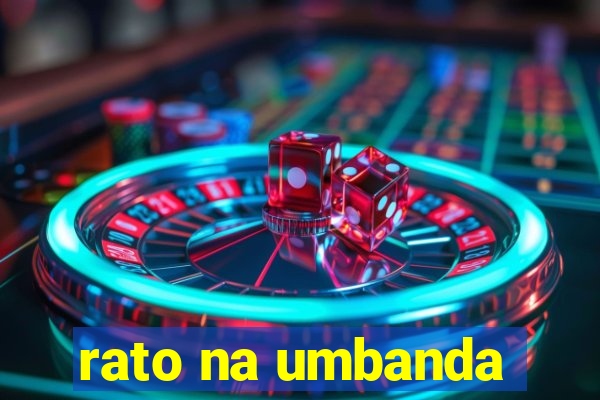 rato na umbanda