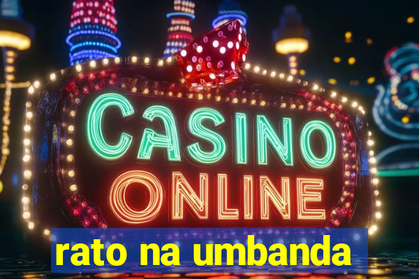 rato na umbanda