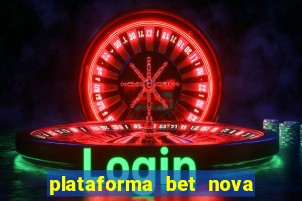 plataforma bet nova pagando no cadastro