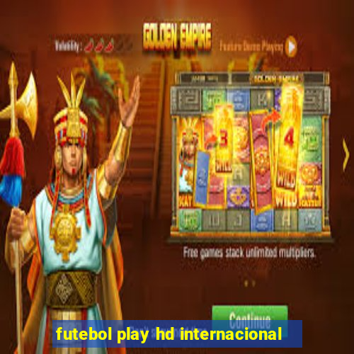 futebol play hd internacional
