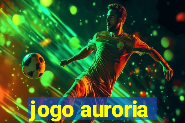 jogo auroria