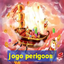 jogo perigoos
